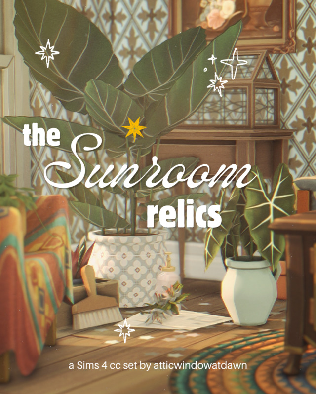 the-sunroom-relics-cc-set-by-atticwindowatdawn